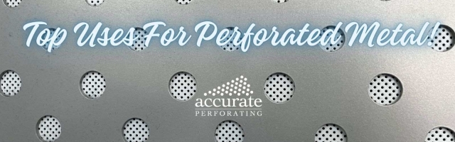 Top uses for perforated metal